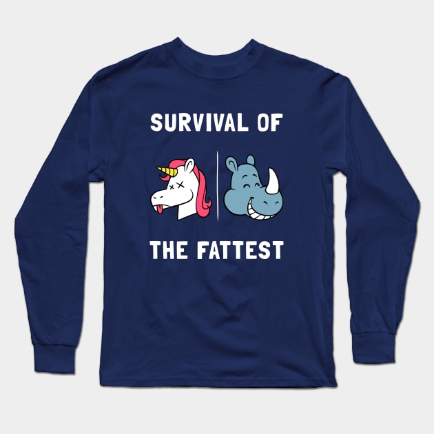 Survival Of The Fattest Long Sleeve T-Shirt by dumbshirts